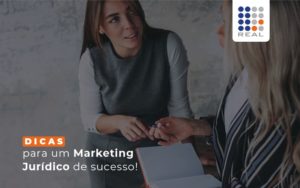 Voce Sabe Como O Marketing Juridico Pode Trazer Mais Clientes Ao Seu Negocio (1) - Contabilidade em São Paulo - SP | Contabilidade Real