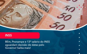 Bem Pronampe E 13 Salario Do Inss Aguardam Decisao De Datas Pelo Governo Saiba Mais 1 Contabilidade Na Zona Sul - Contabilidade na Zona Sul