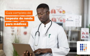 Guia Completo Do Imposto De Renda Para Medicos Blog - Contabilidade na Zona Sul