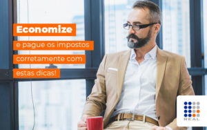 Economize E Pague Os Impostos Corretamente Com Estas Dicas Blog - Contabilidade na Zona Sul